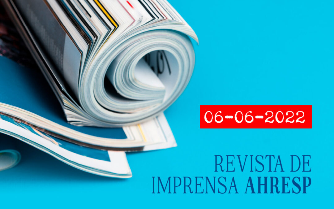 6 junho | Revista de imprensa AHRESP: as notícias que marcam o dia