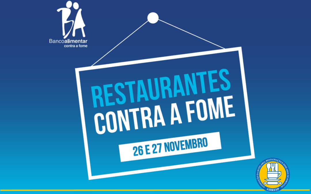 Restaurantes contra a fome | AHRESP apoia Campanha do Banco Alimentar a 26 e 27 de novembro