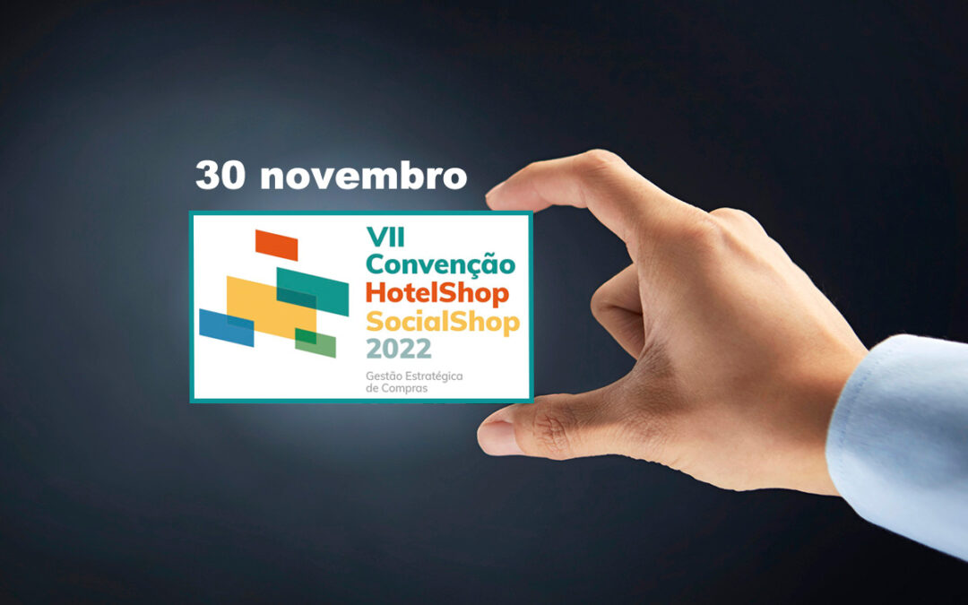 Tome nota | 30 novembro: VII Convenção HotelShop+SocialShop