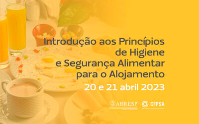 20 e 21 de abril 2023 | Introdução aos princípios de Higiene e Segurança Alimentar para o Alojamento