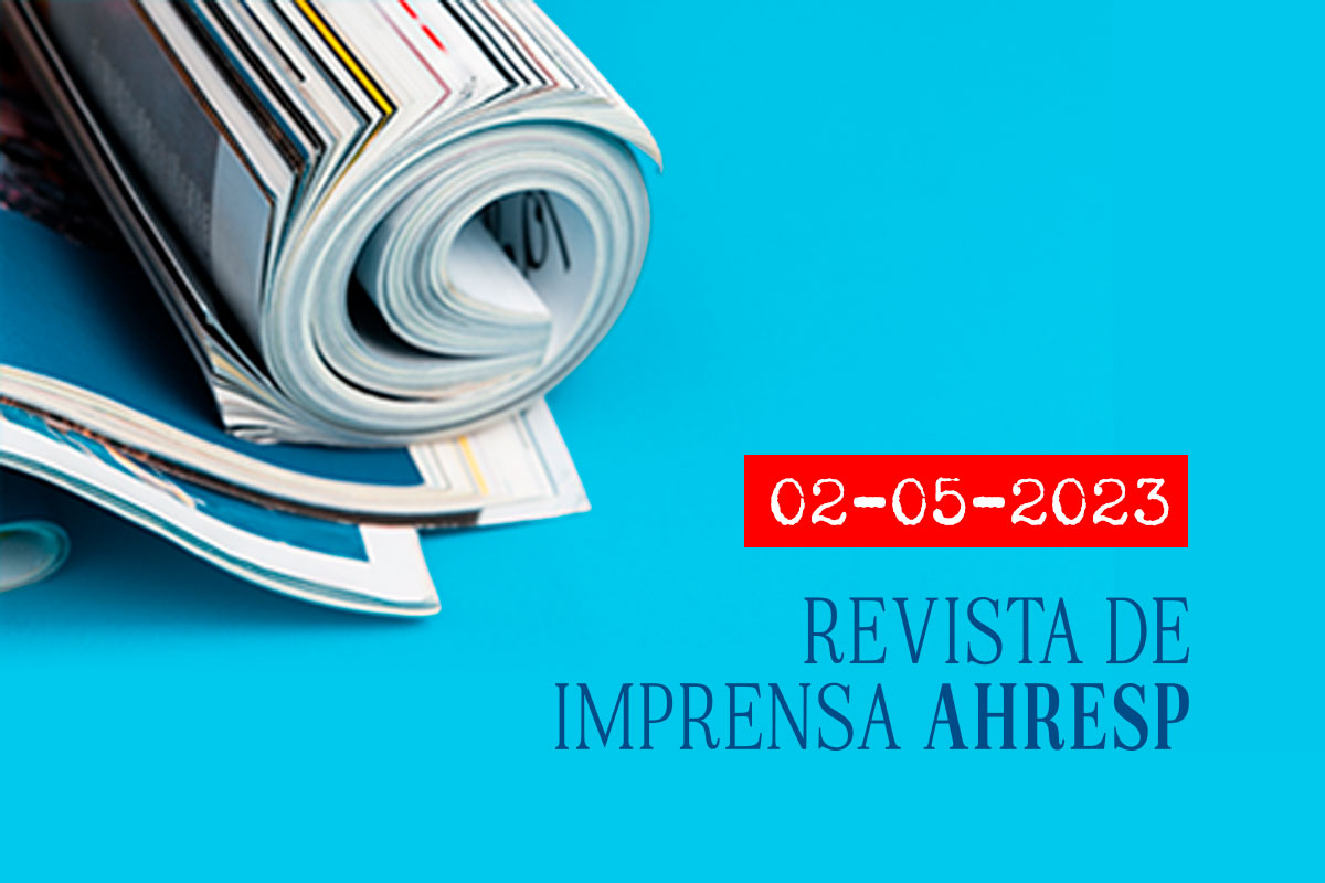 02 maio | Revista de imprensa AHRESP: as notícias que marcam o dia