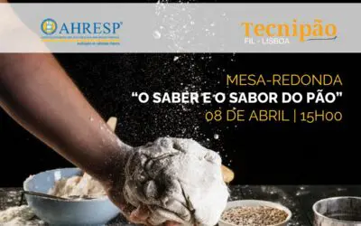 AHRESP na TECNIPÃO | Mesa-redonda “O Saber e o Sabor do Pão” – 8 de abril