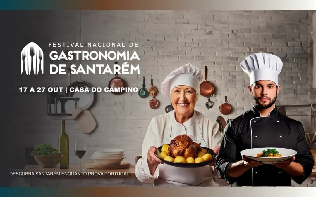 17 – 27 OUTUBRO | Festival Nacional de Gastronomia regressa a Santarém