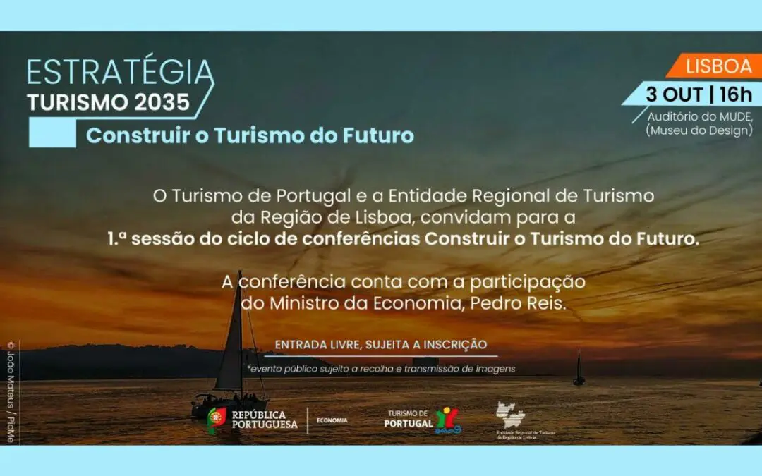 CONSTRUIR O TURISMO DO FUTURO | 1.ª sessão do ciclo de conferências hoje, em Lisboa