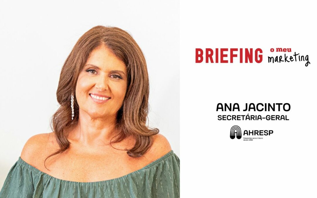 BRIEFING | A opinião de… Ana Jacinto, da AHRESP