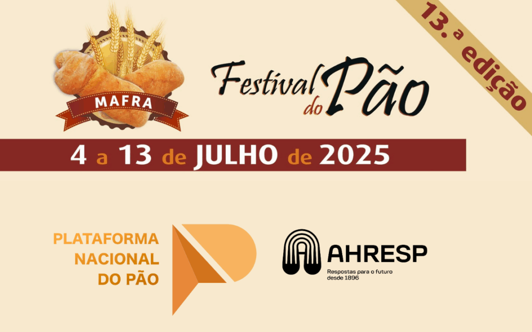 13.ª Edição do Festival do Pão de Mafra | AHRESP marca presença com a Plataforma Nacional do Pão